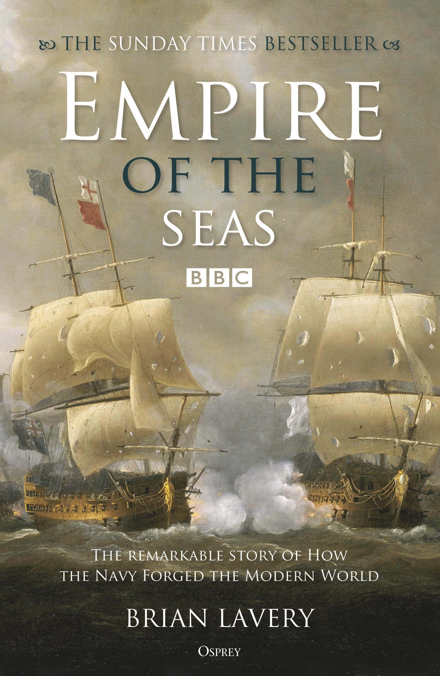 Empire of the Seas: How the navy forged the modern world,Brian .