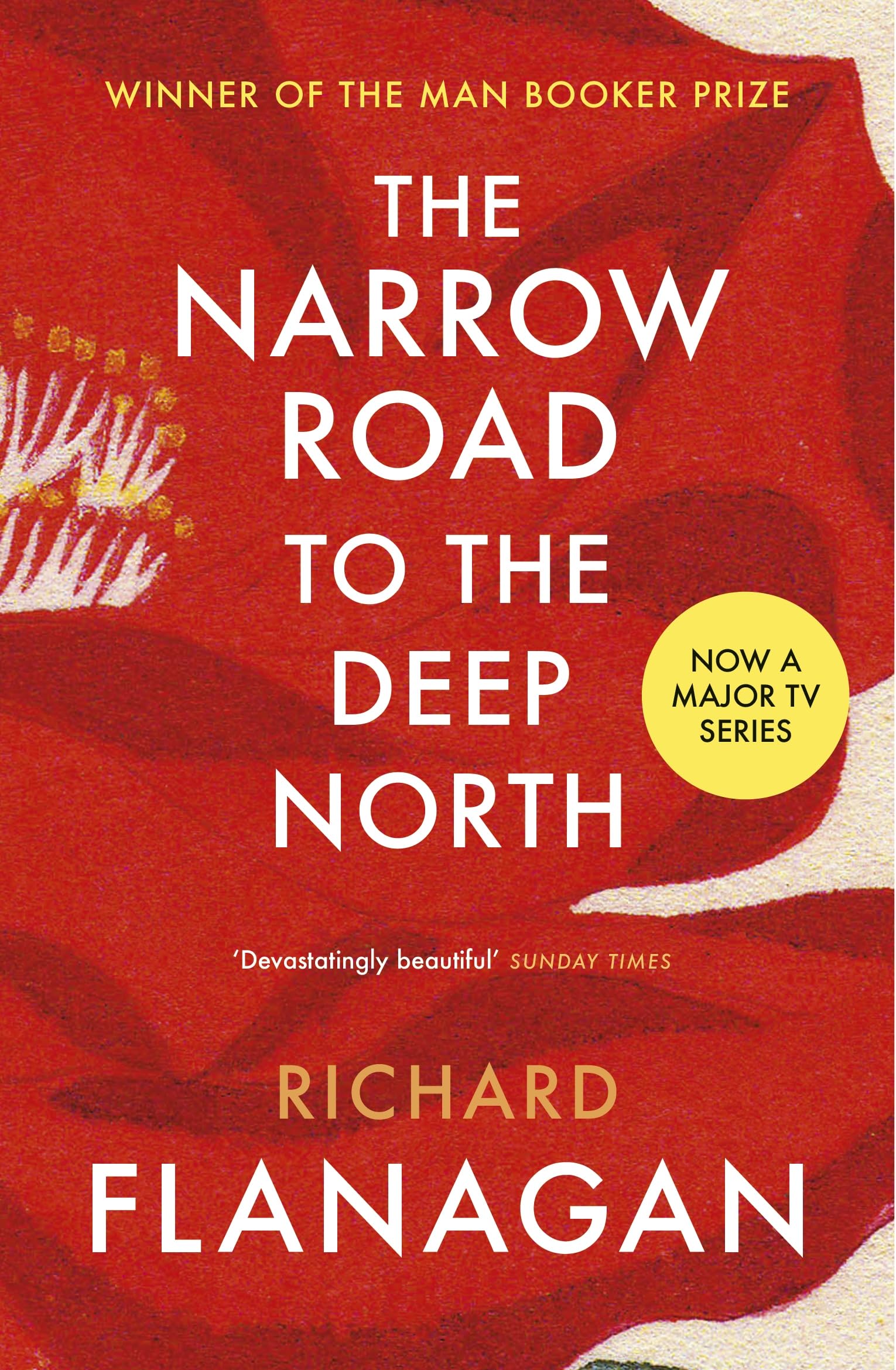 The Narrow Road to the Deep North: The Booker Prize-winning love story, set during the Second World War, now a major TV series