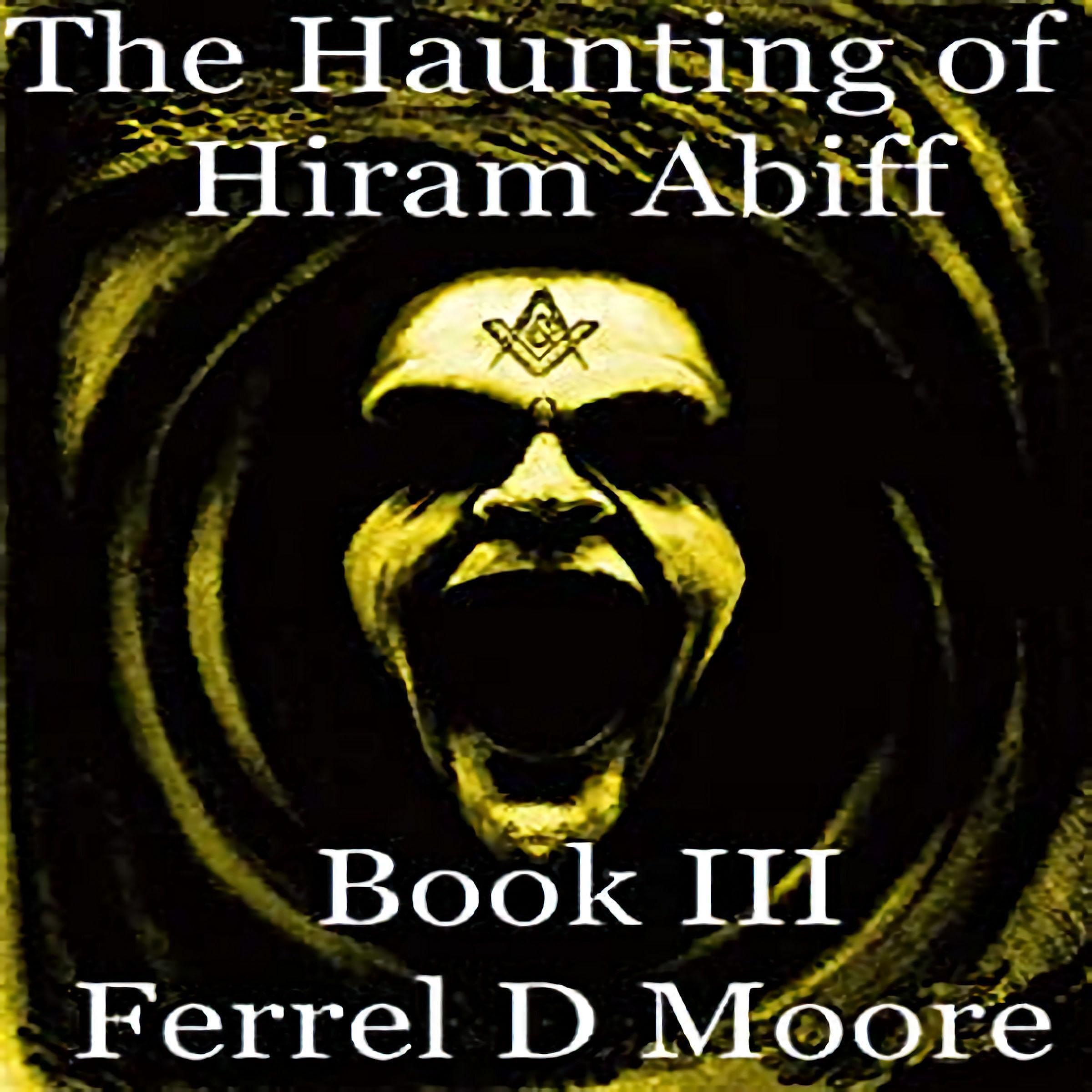 The Haunting of Hiram Abiff
