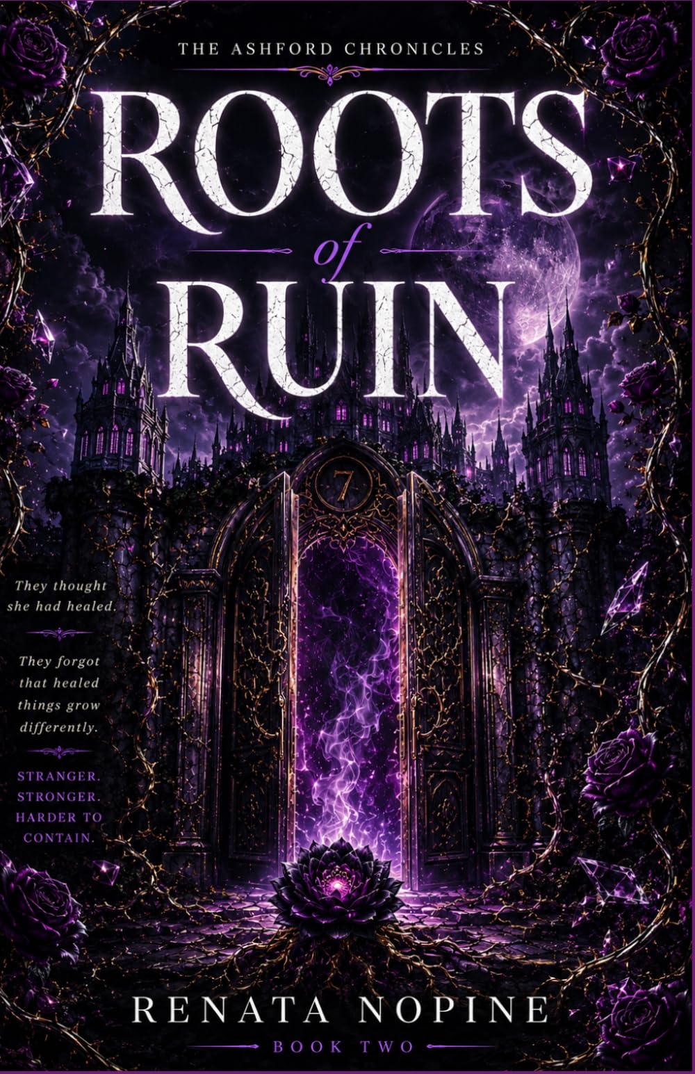 Roots of Ruin: They thought she had healed. They forgot that healed things grow differently. Stranger. Stronger. Harder to contain (The Ashford Chronicles)
