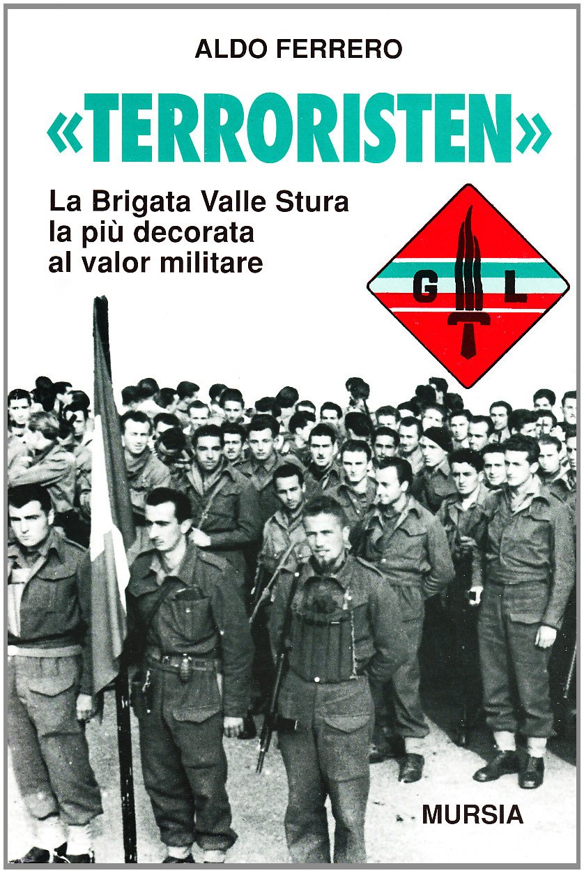 Terroristen. La Brigata Valle Stura La Più Decorata Al Valor Militare - 4