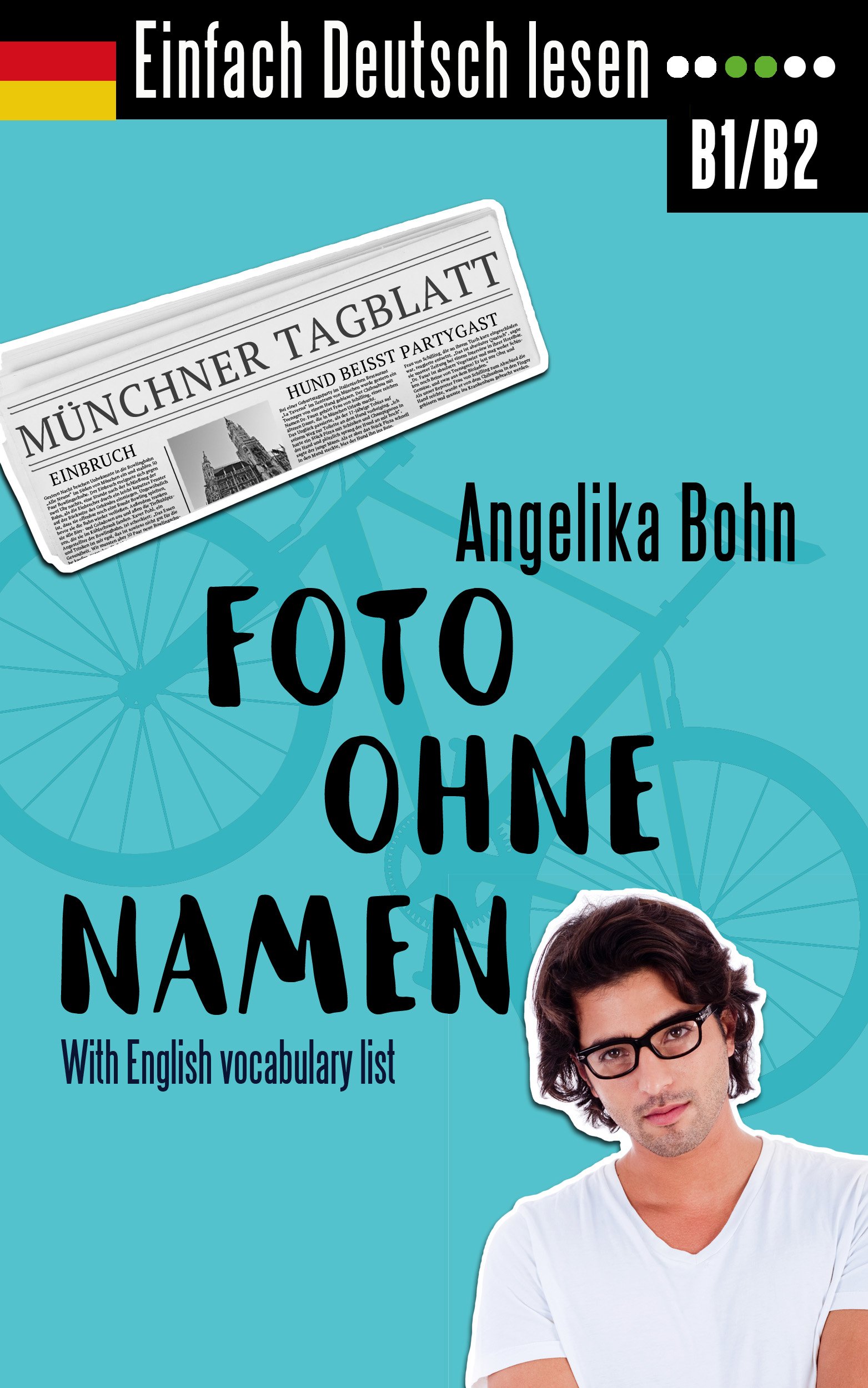 Einfach Deutsch lesen: Foto ohne Namen - Kurzroman - Niveau: mittelschwer - With English vocabulary list (German Edition)