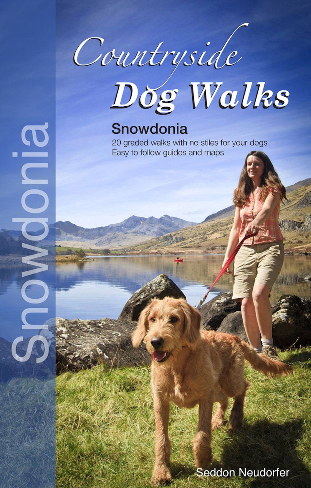 Countryside Dog Walks: Snowdonia - 20 graded walks with no stiles for your do.