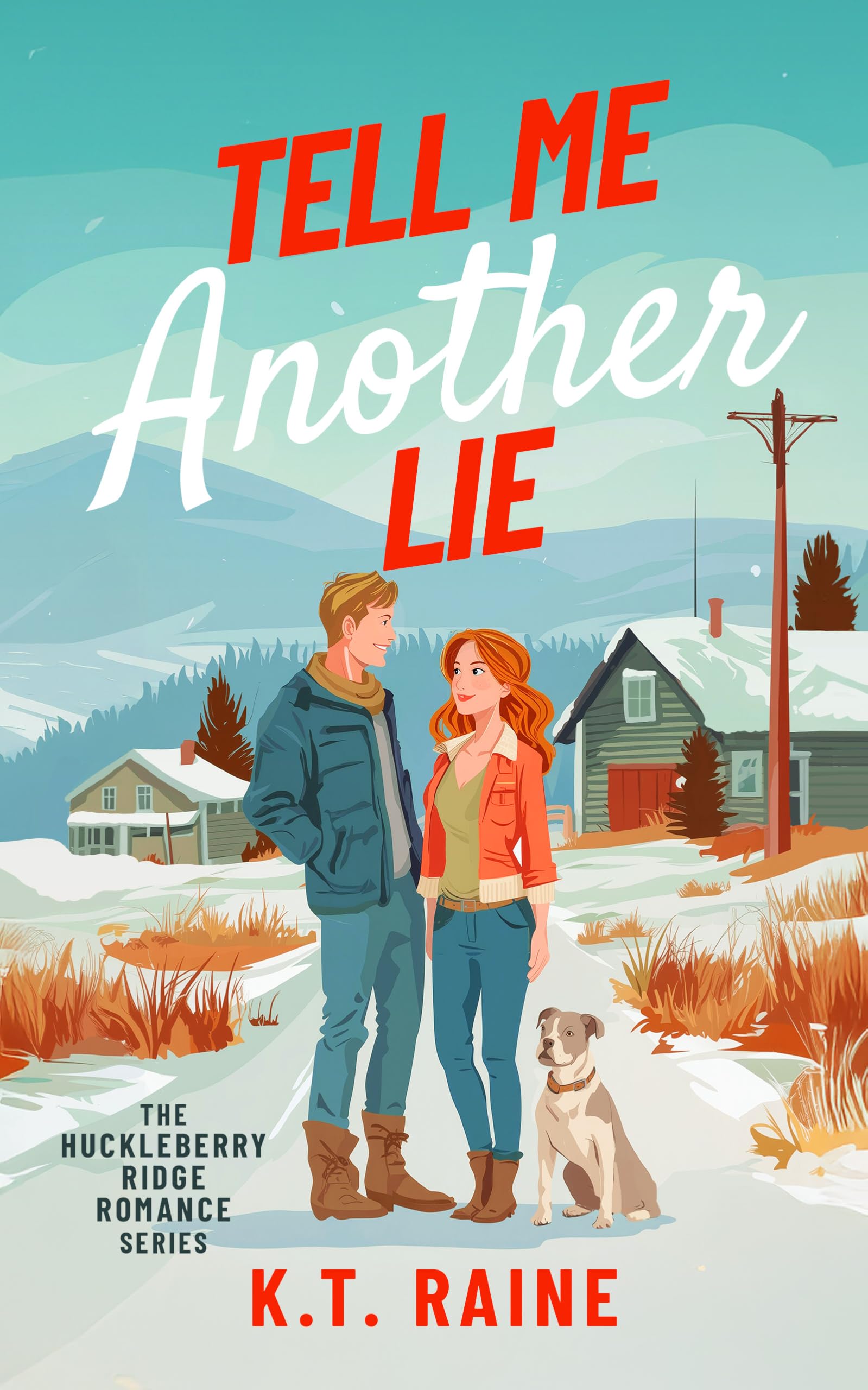 Tell Me Another Lie: A clean, second chance romance (Huckleberry Ridge Romance)