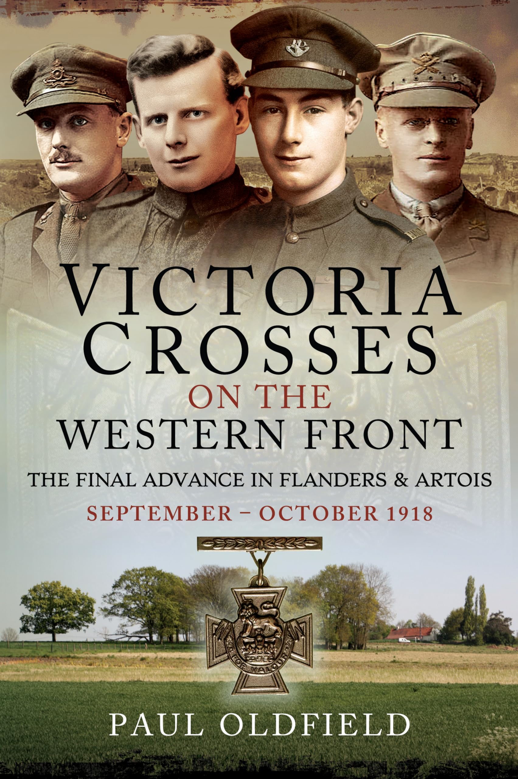 Victoria Crosses on the Western Front  The Fin. Oldfield**