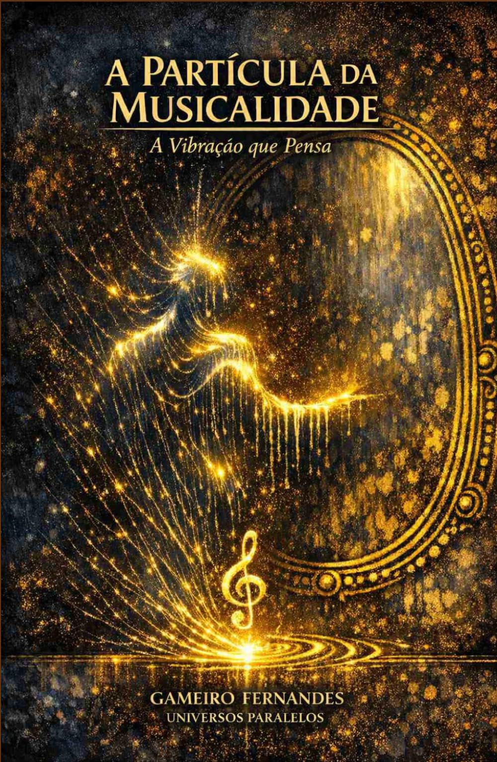 A PARTÍCULA DA MUSICALIDADE: A Vibração que Pensa (A Linguagem da Criação)