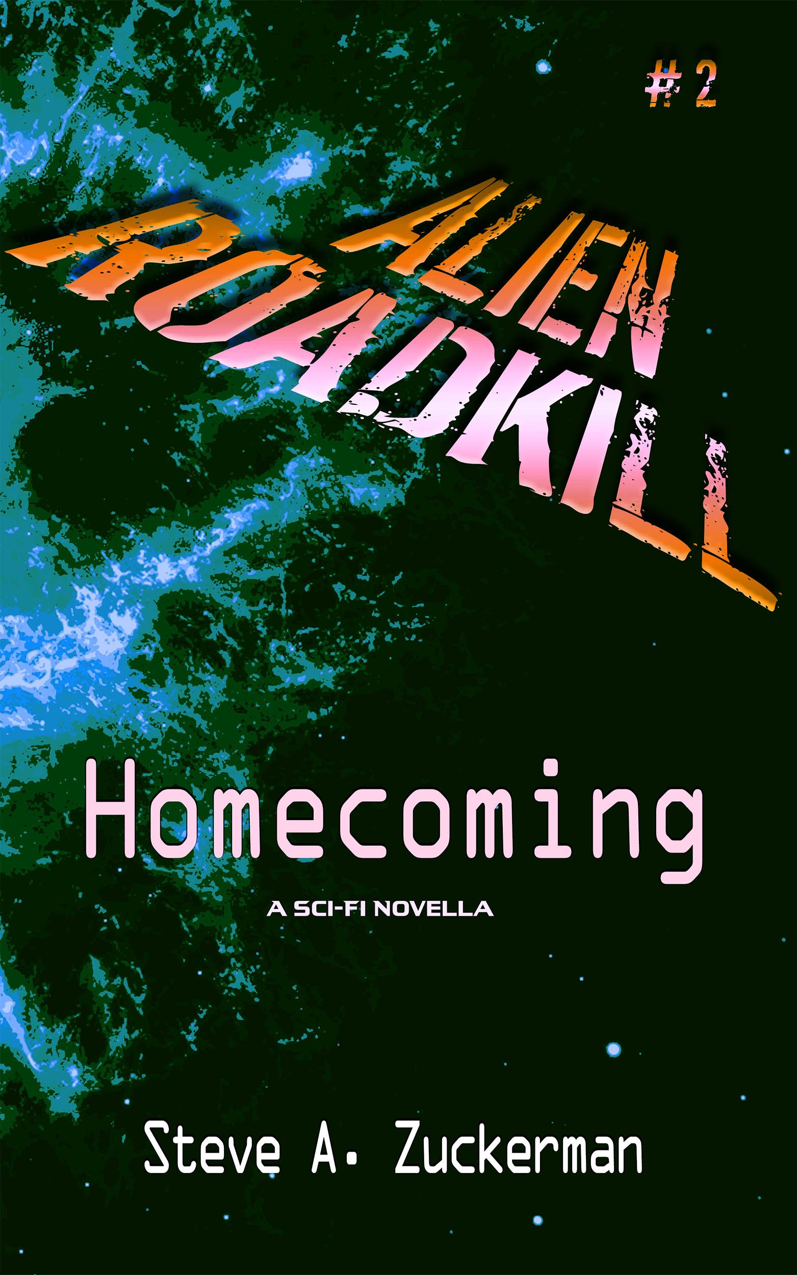 Alien Roadkill-Homecoming: Book 2