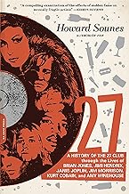 27: A History of the 27 Club through the Lives of Brian Jones, Jimi Hendrix, Janis Joplin, Jim Morrison, Kurt Cobain, and Amy Winehouse