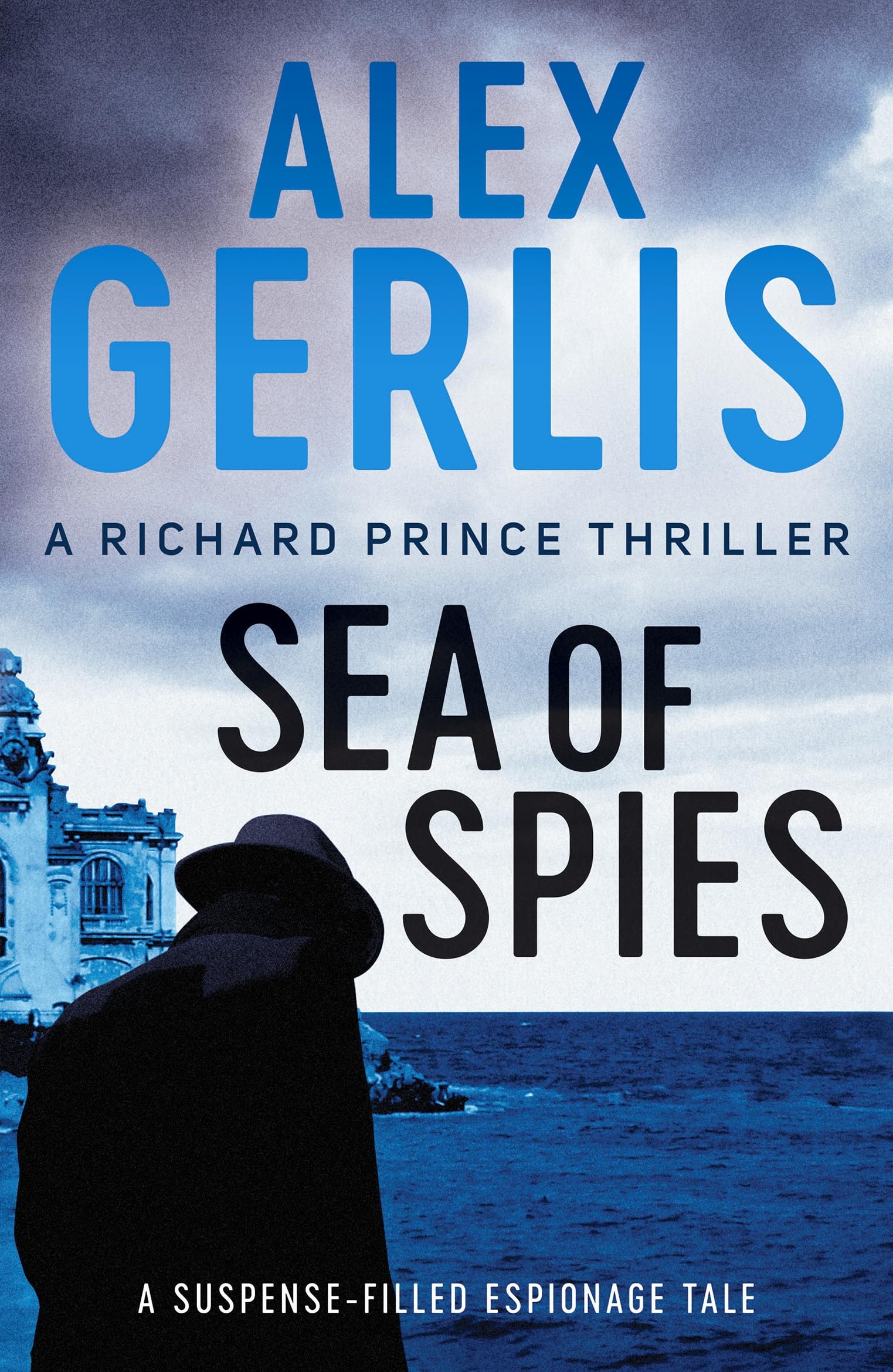Sea of Spies (The Richard Prince Thrillers): 2 By Alex Gerlis