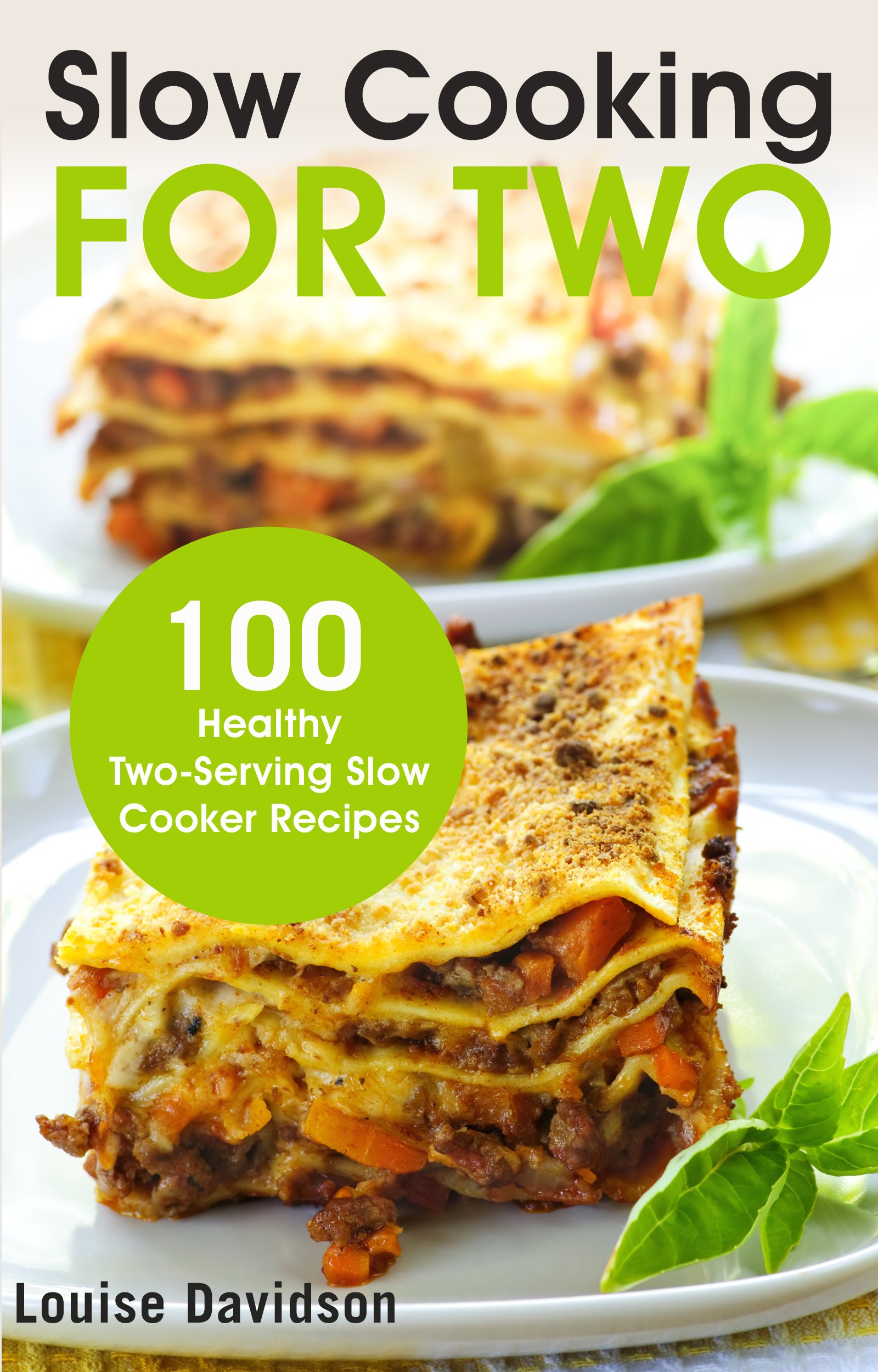 Slow Cooking for Two: 100 Healthy Two-Serving Slow Cooker Recipes