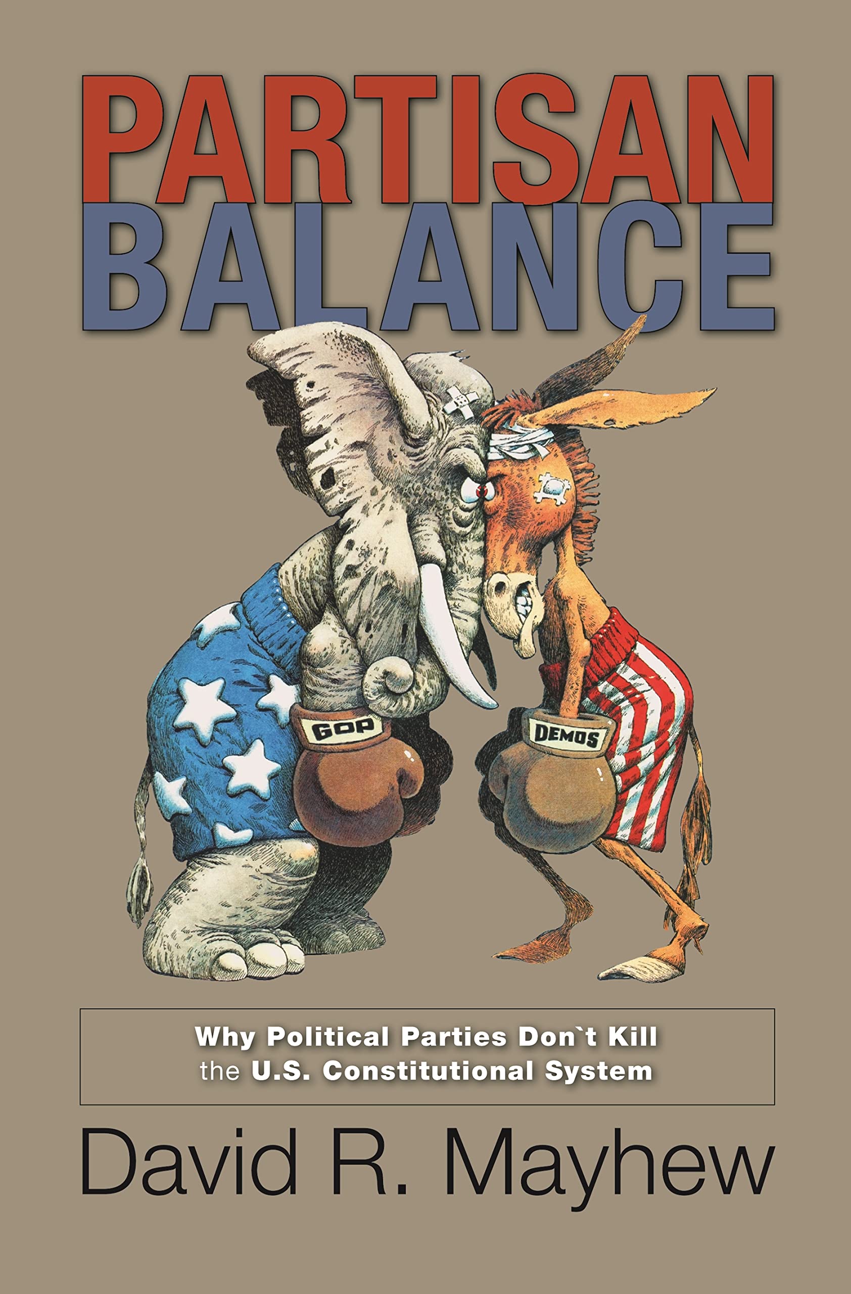 Partisan Balance: Why Political Parties Don't Kill the U.S. Constitutional System (Princeton Lectures in Politics and Public Affairs)
