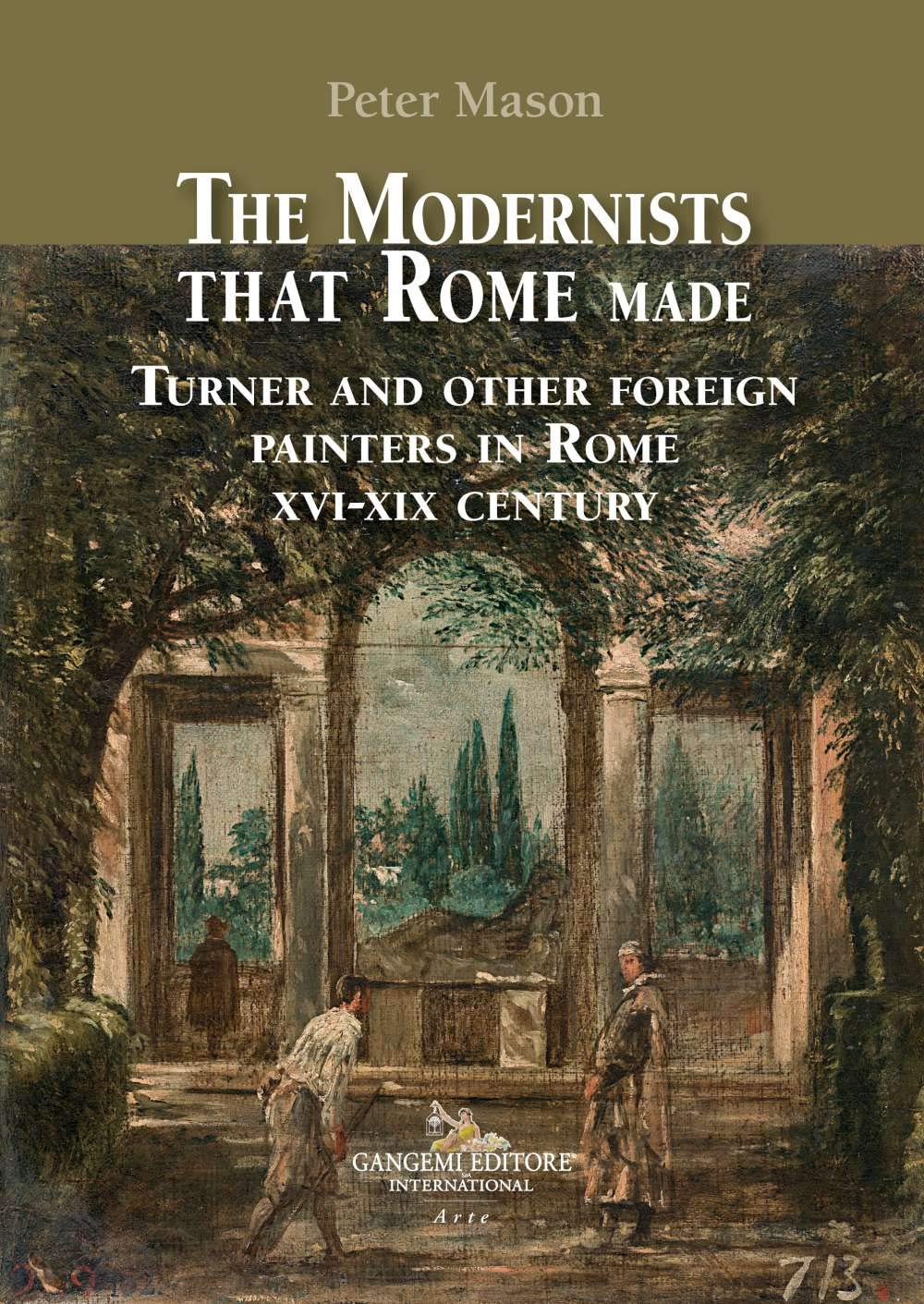 The Modernists that Rome made: Turner and other foreign painters in Rome XVI-XIX century