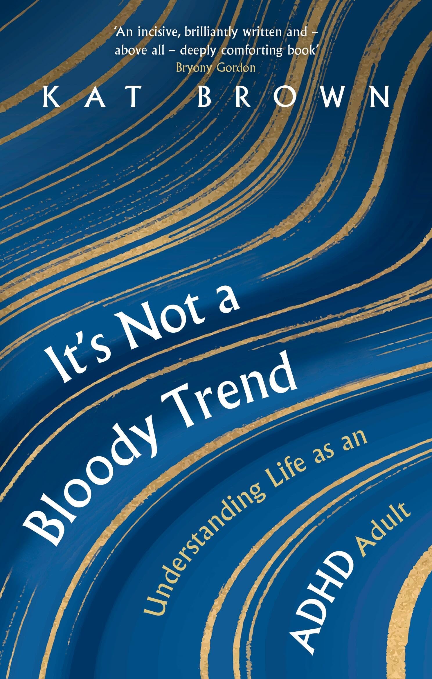 It's Not A Bloody Trend: Understanding Life as an ADHD Adult