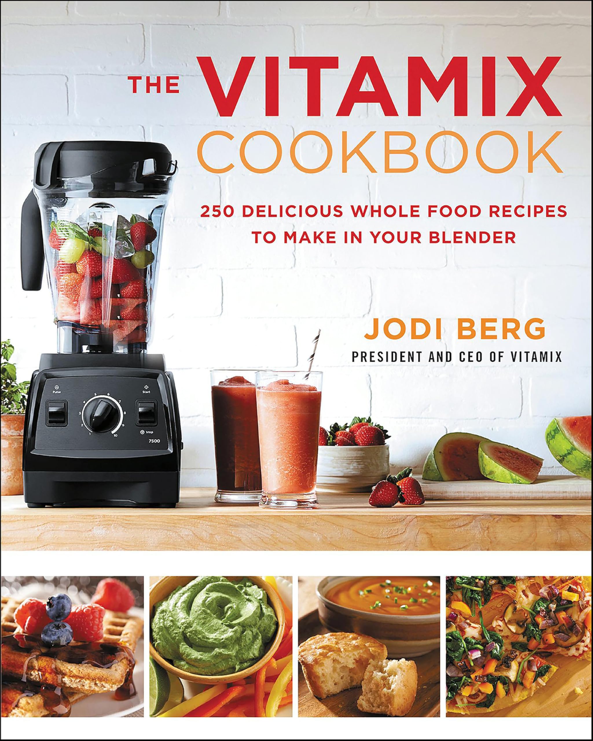 The Vitamix Cookbook: 250 Delicious Whole Food Recipes to Make in Your Blender (English Edition)