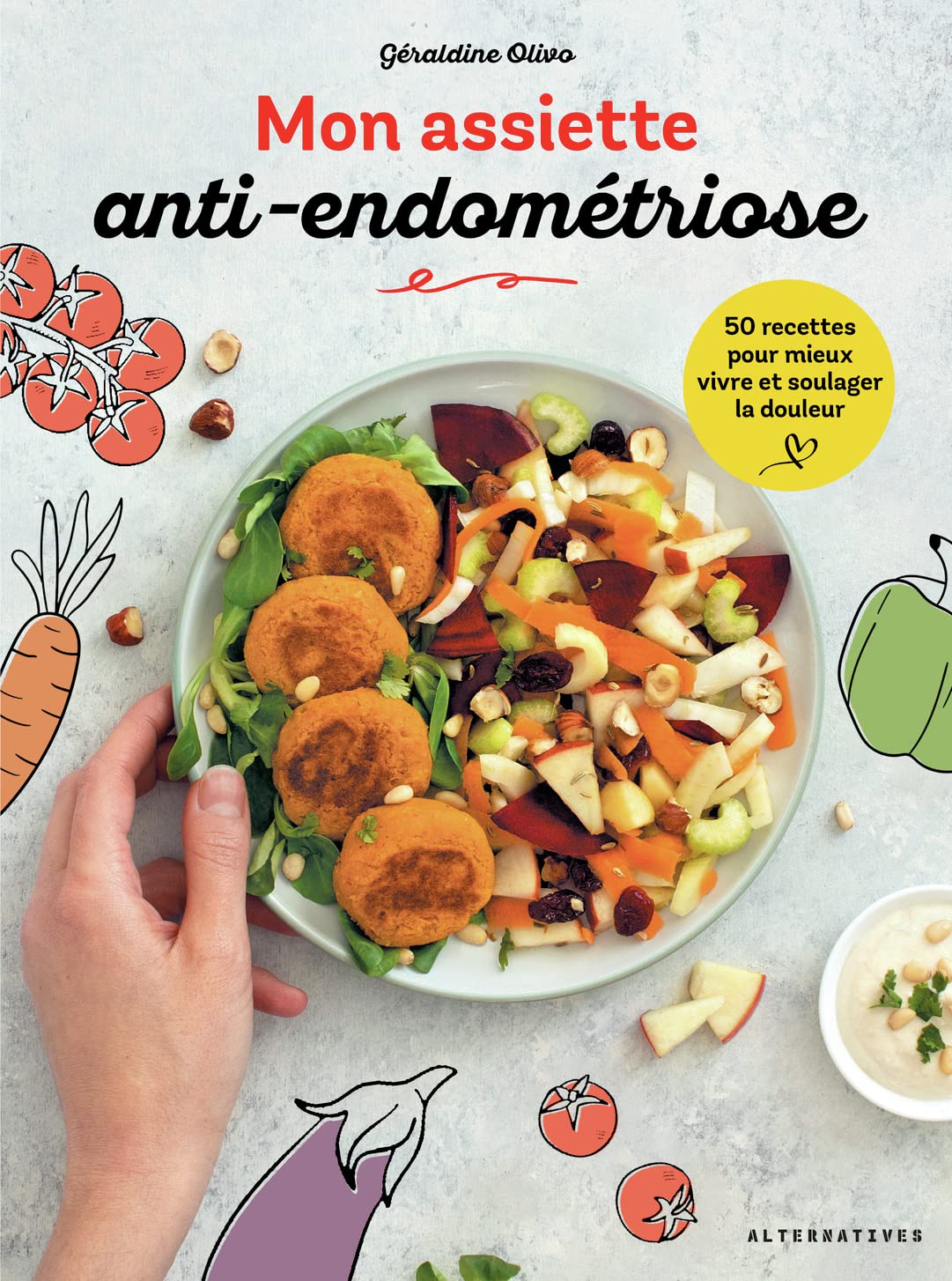 Mon assiette anti-endométriose: 50 recettes pour mieux vivre et soulager la douleur