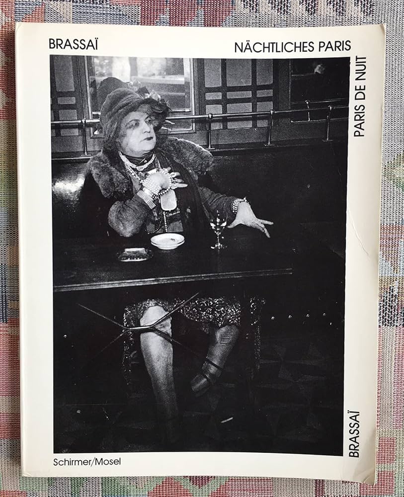 Brassaï. Paris de nuit =: Nächtliches Paris : mit Texten von