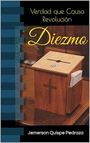 Diezmo: Verdad que Causa Revolución (Spanish Edition)