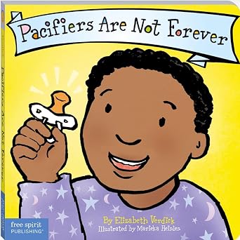 Pacifiers Are Not Forever Board Book