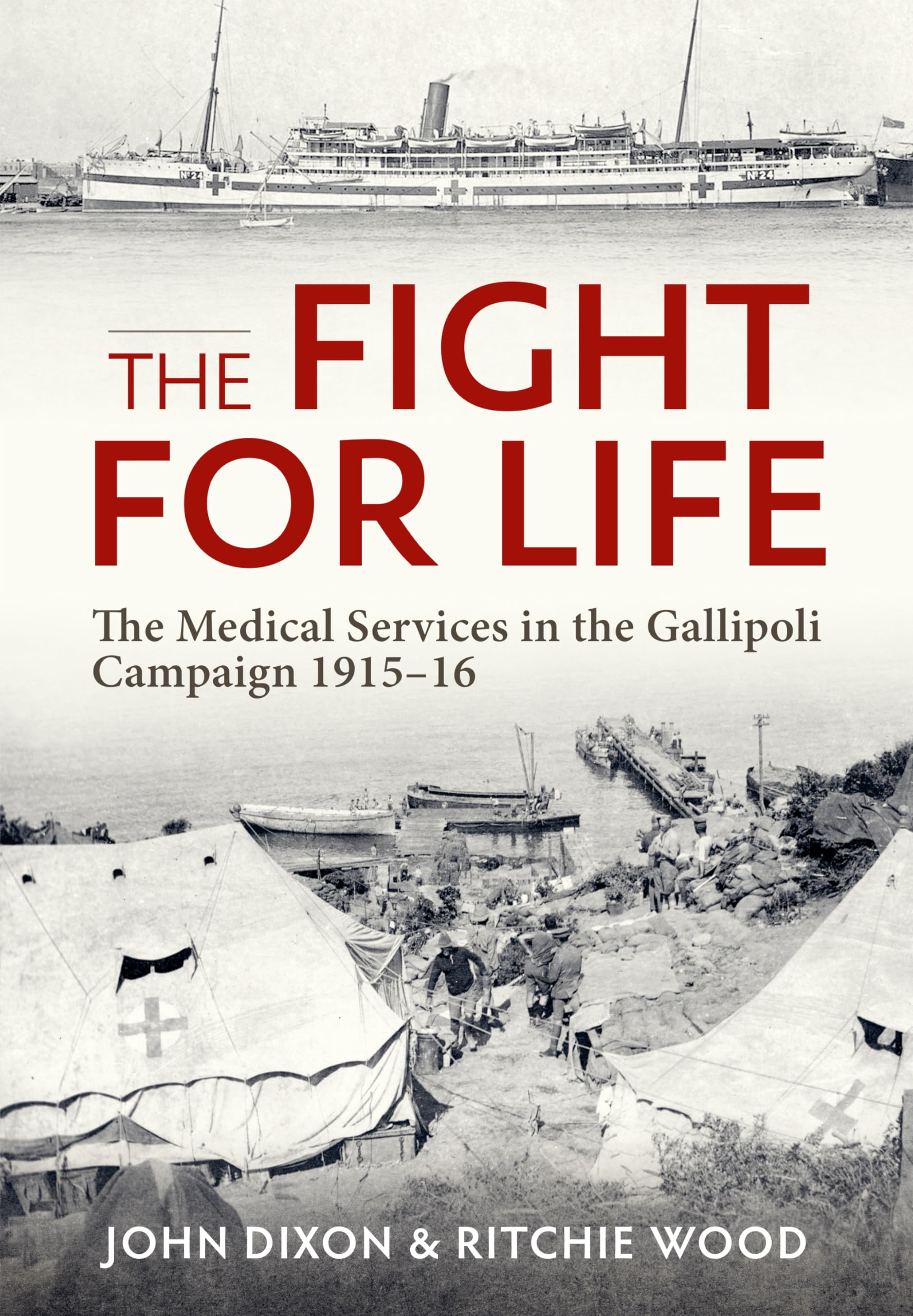 The Fight for Life : The Medical Services in the Gallipoli Campaign 1915-16