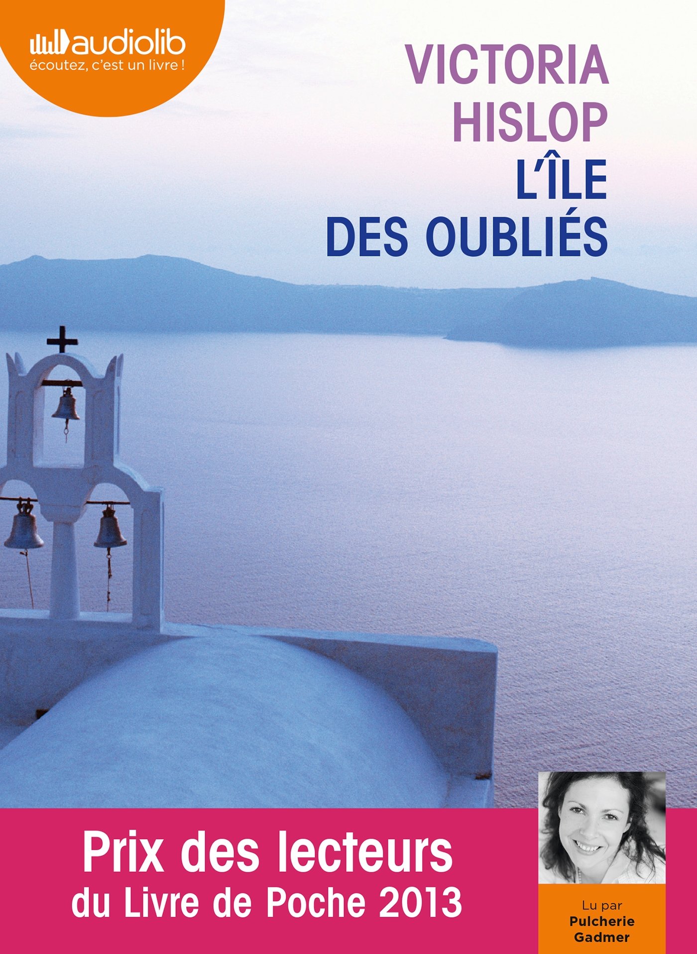 L'Ile des oubliés: Livre audio 2 CD MP3 Hislop, Victoria; Gadmer, Pulchérie and Delarbre, Alice