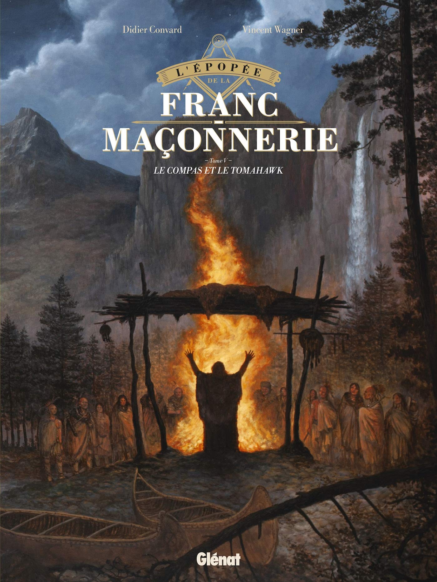 L'Épopée de la franc-maçonnerie - Tome 05: Le Compas et le Tomahawk