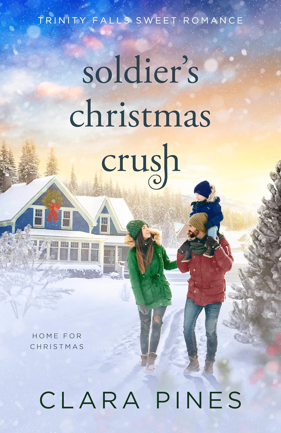 Soldier's Christmas Crush: Trinity Falls Sweet Romance - Home for ...