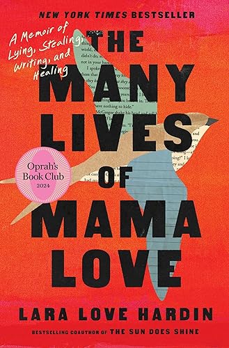 The Many Lives of Mama Love (Oprah's Book Club): A Memoir of Lying, Stealing, Writing, and Healing (Oprahs Book Club 2.0)