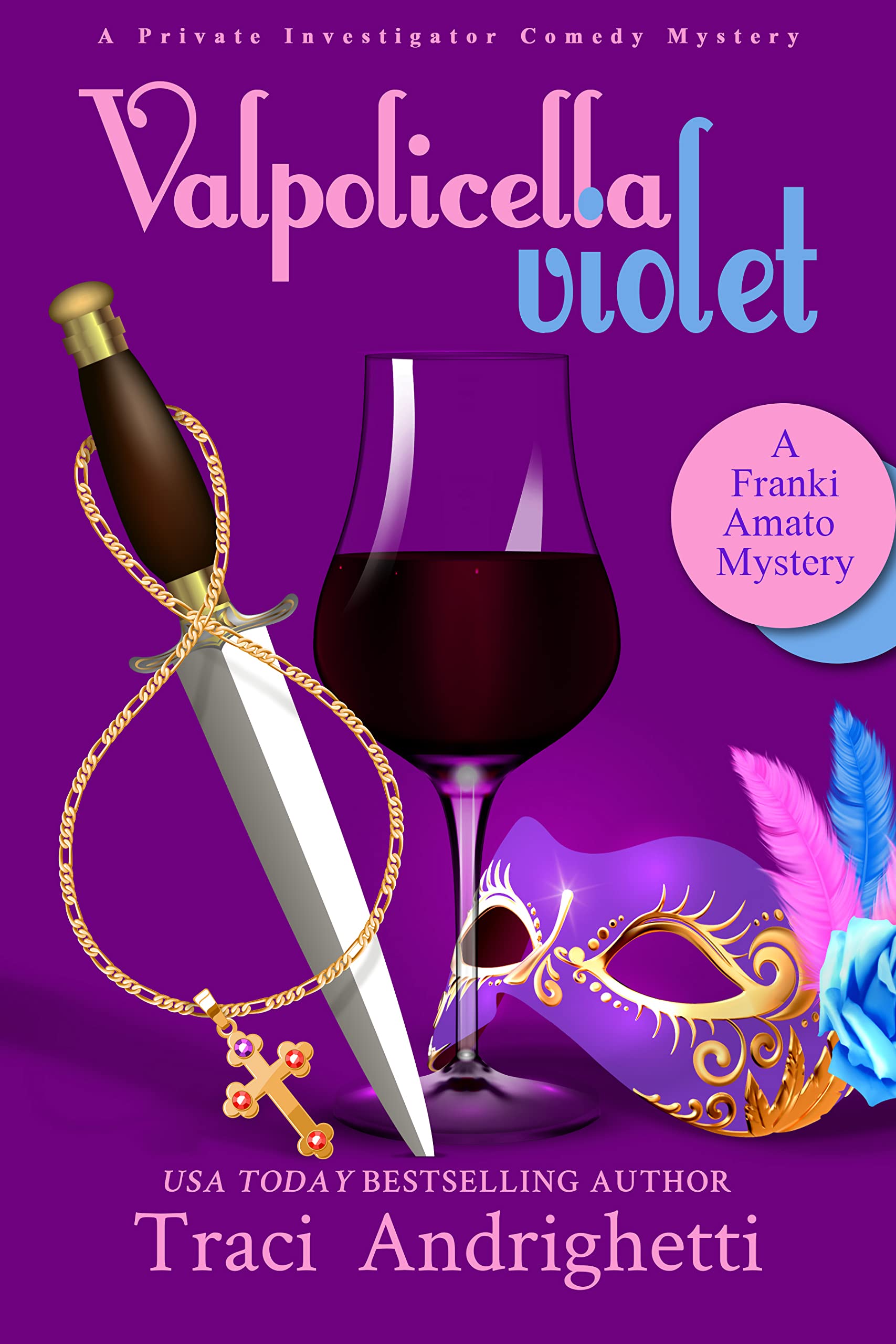 Valpolicella Violet: A Private Investigator Comedy Mystery (Franki Amato Mysteries Book 7)