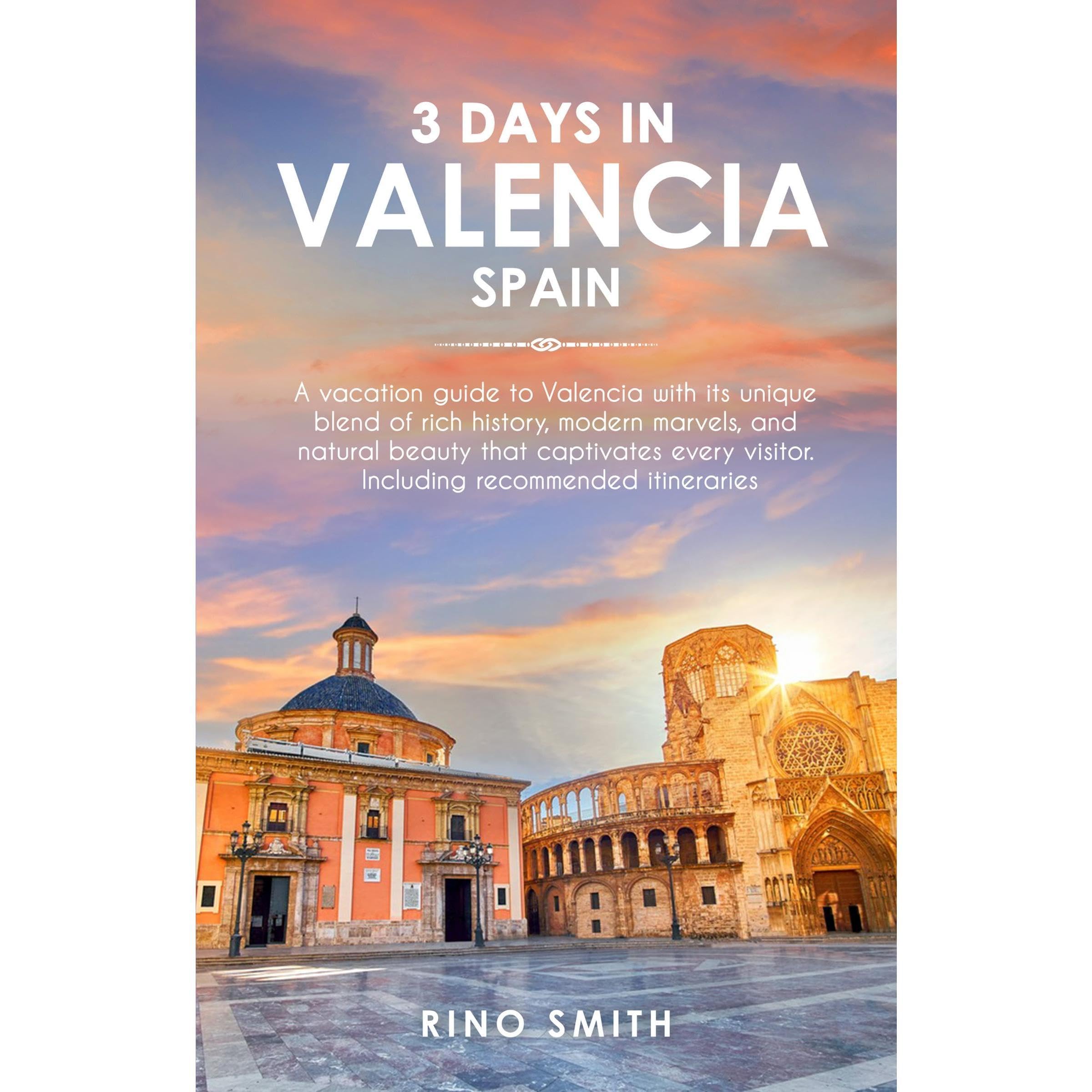 3 Days in Valencia Spain