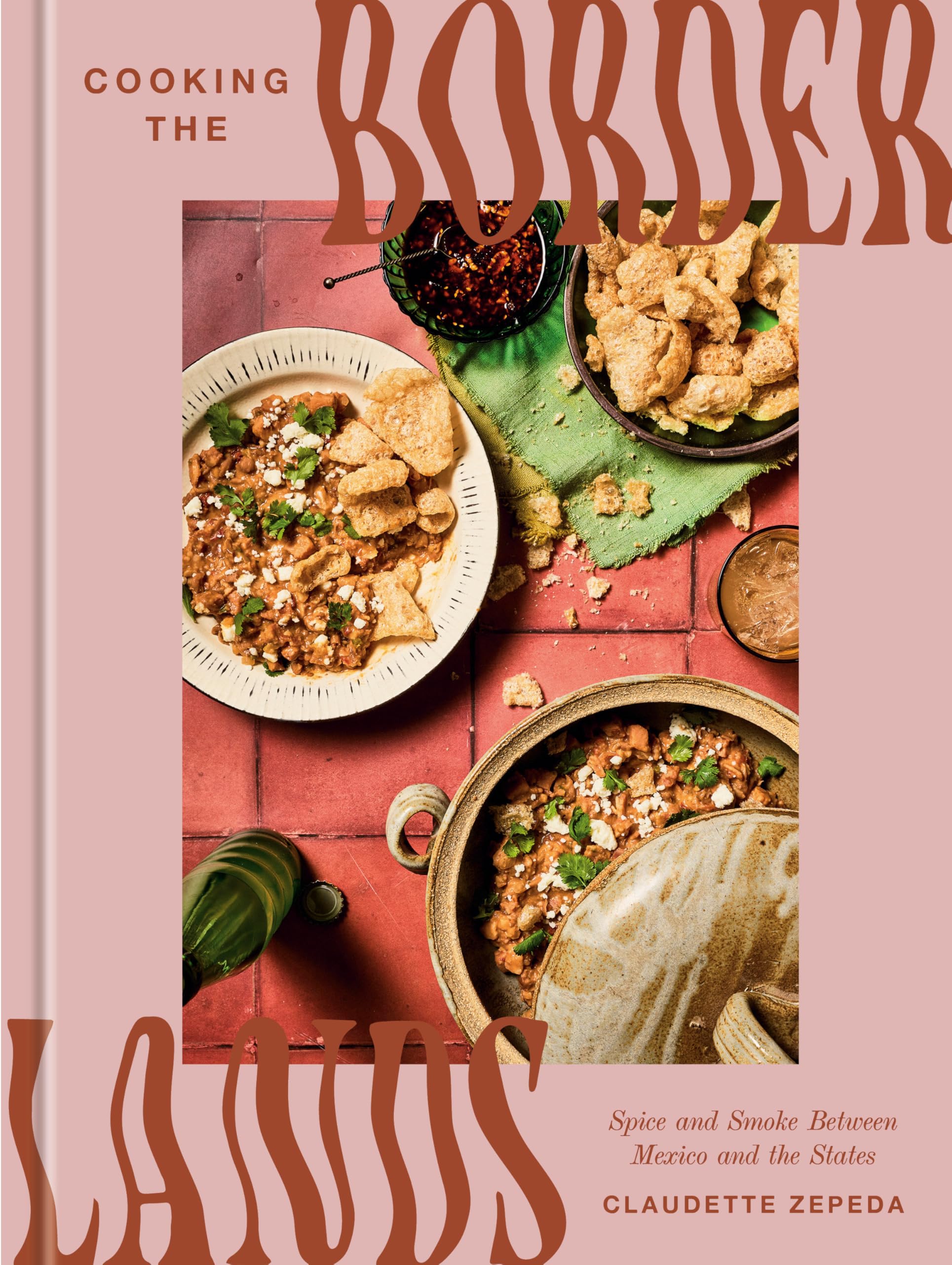 Cooking the Borderlands by Claudette Zepeda Hardback