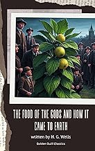 The Food of the Gods and How It Came to Earth