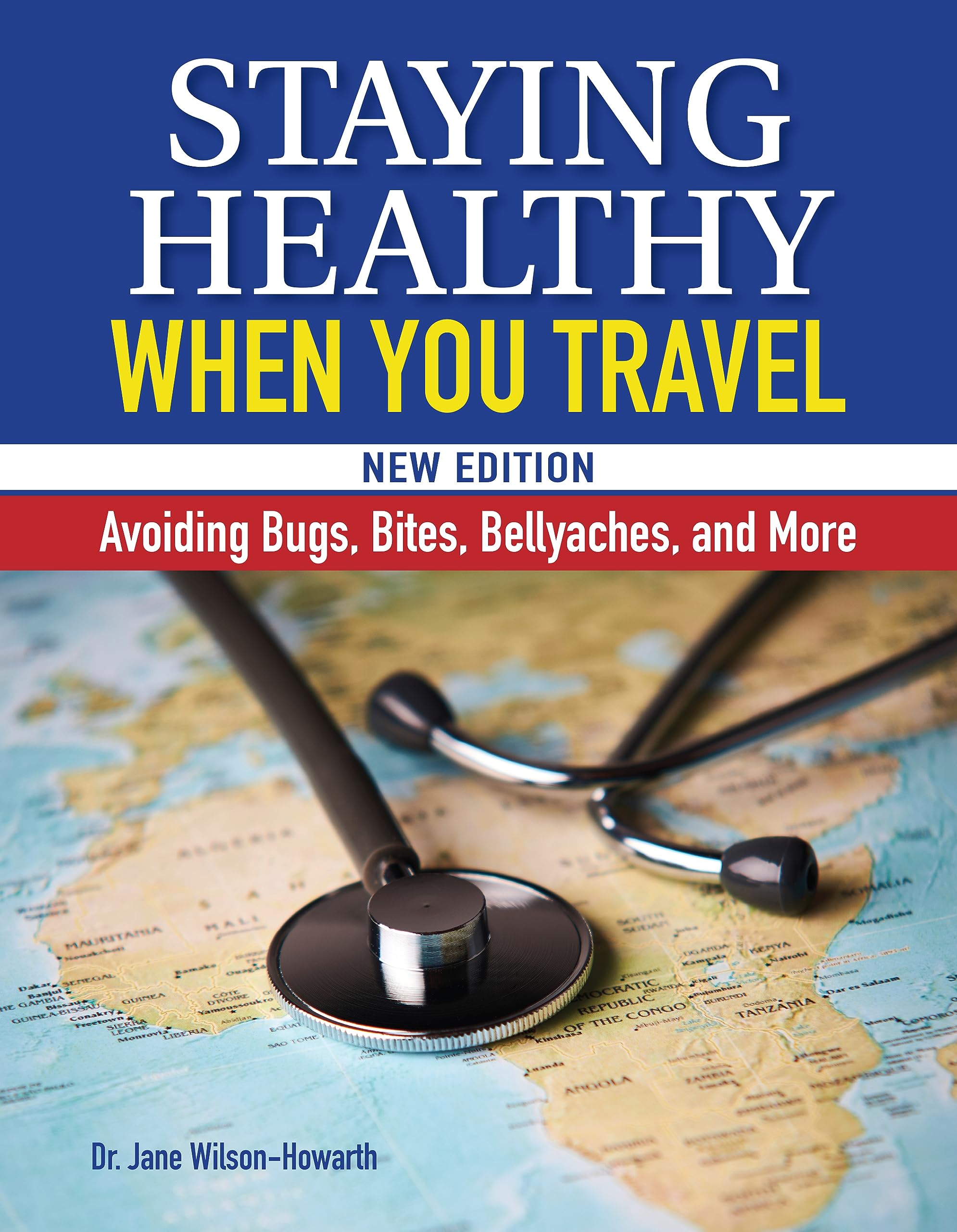 Staying Healthy When You Travel by Dr. Jane Wilson-Howarth (Paperback Book)