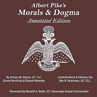 Albert Pike's Morals & Dogma: Annotated Edition
