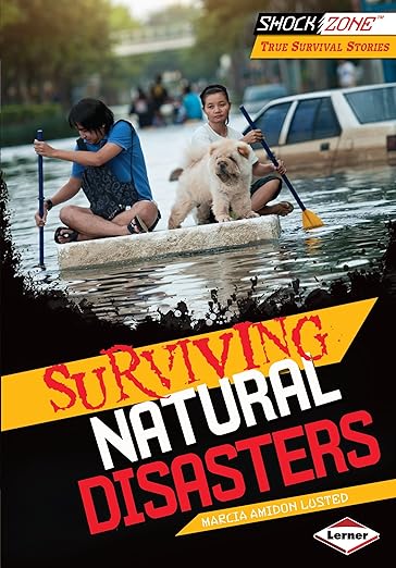 Surviving Natural Disasters (ShockZone ™ ― True Survival Stories)