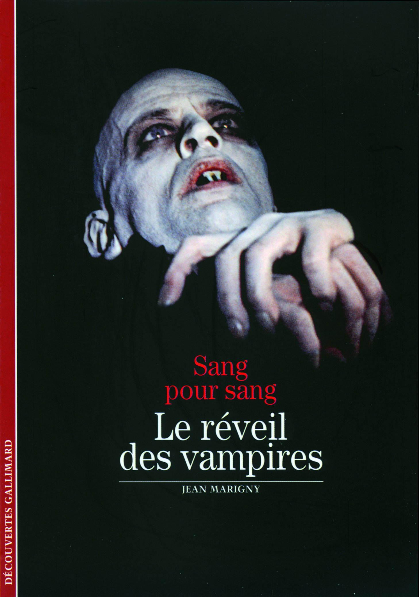 Decouverte Gallimard: Sang pour sang : le reveil des vampires (Découvertes Gallimard - Culture et société)