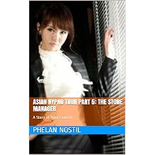 Asian Hypno Tour Part 5 The Store Manager A Story of Mind Control