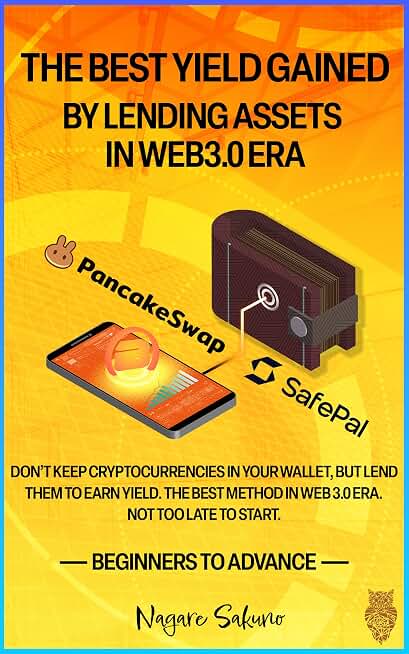 The Best Yield Gained by Lending Assets in Web3.0 Era.: Decentralized Finance in Crypto Currency from Beginner to Advanced