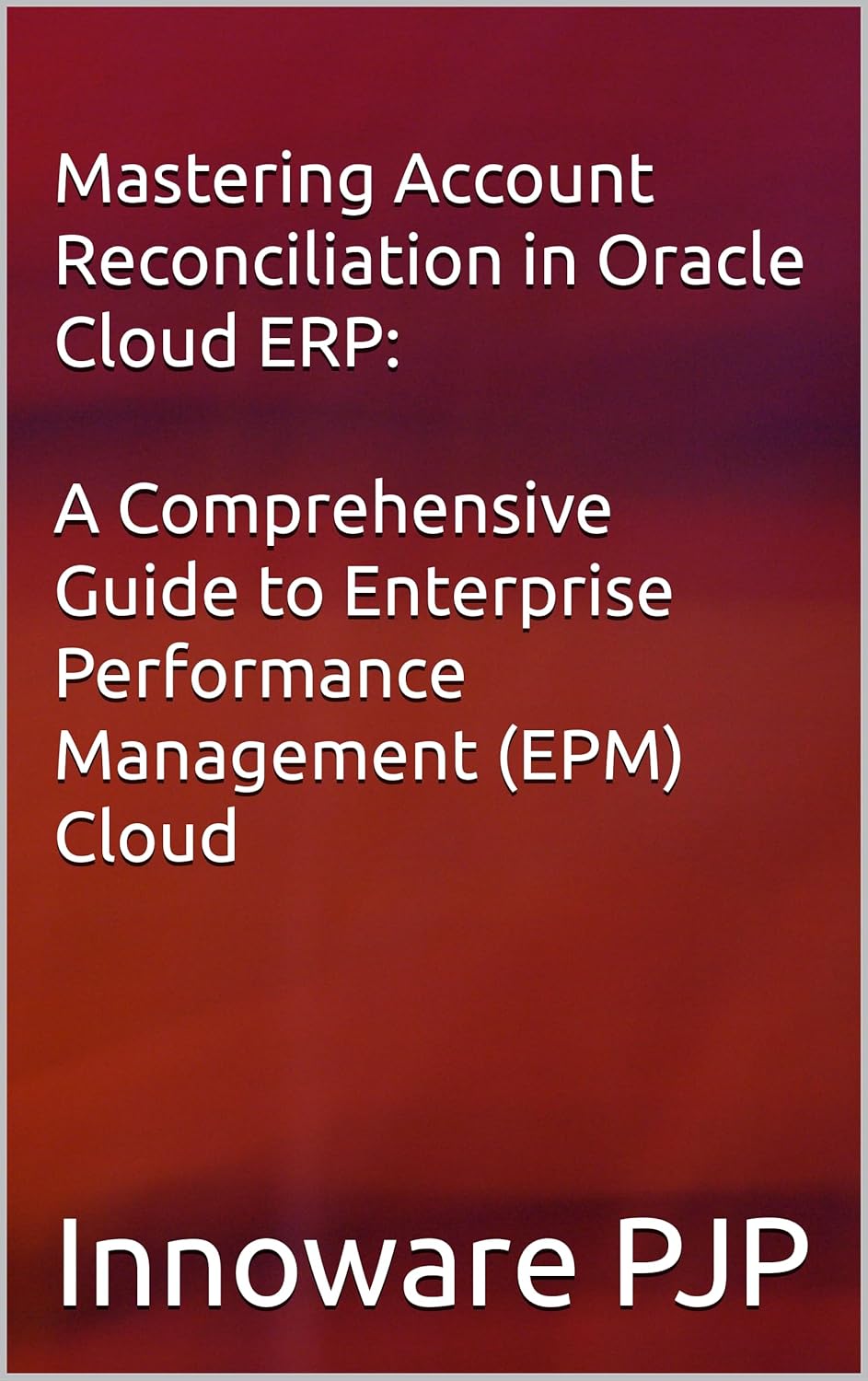 Mastering Account Reconciliation in Oracle Cloud ERP: A Comprehensive ...
