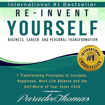 Re-Invent Yourself: Business, Career and Personal Transformation Audiobook by Paradee Thomas episode artwork