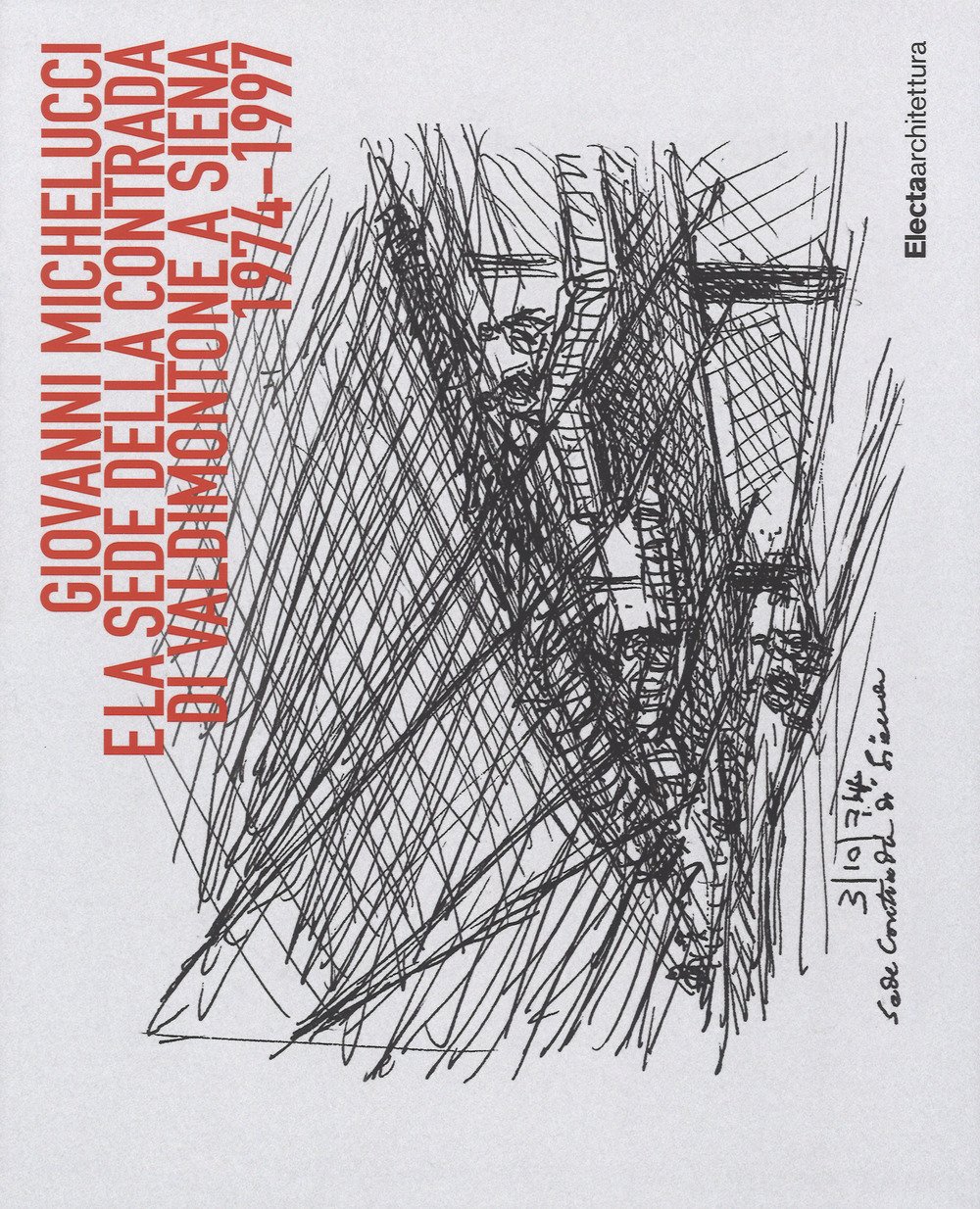 Giovanni Michelucci E La Sede Della Contrada Di Valdimonte A Siena (1974-1997). Ediz. A Colori - 4