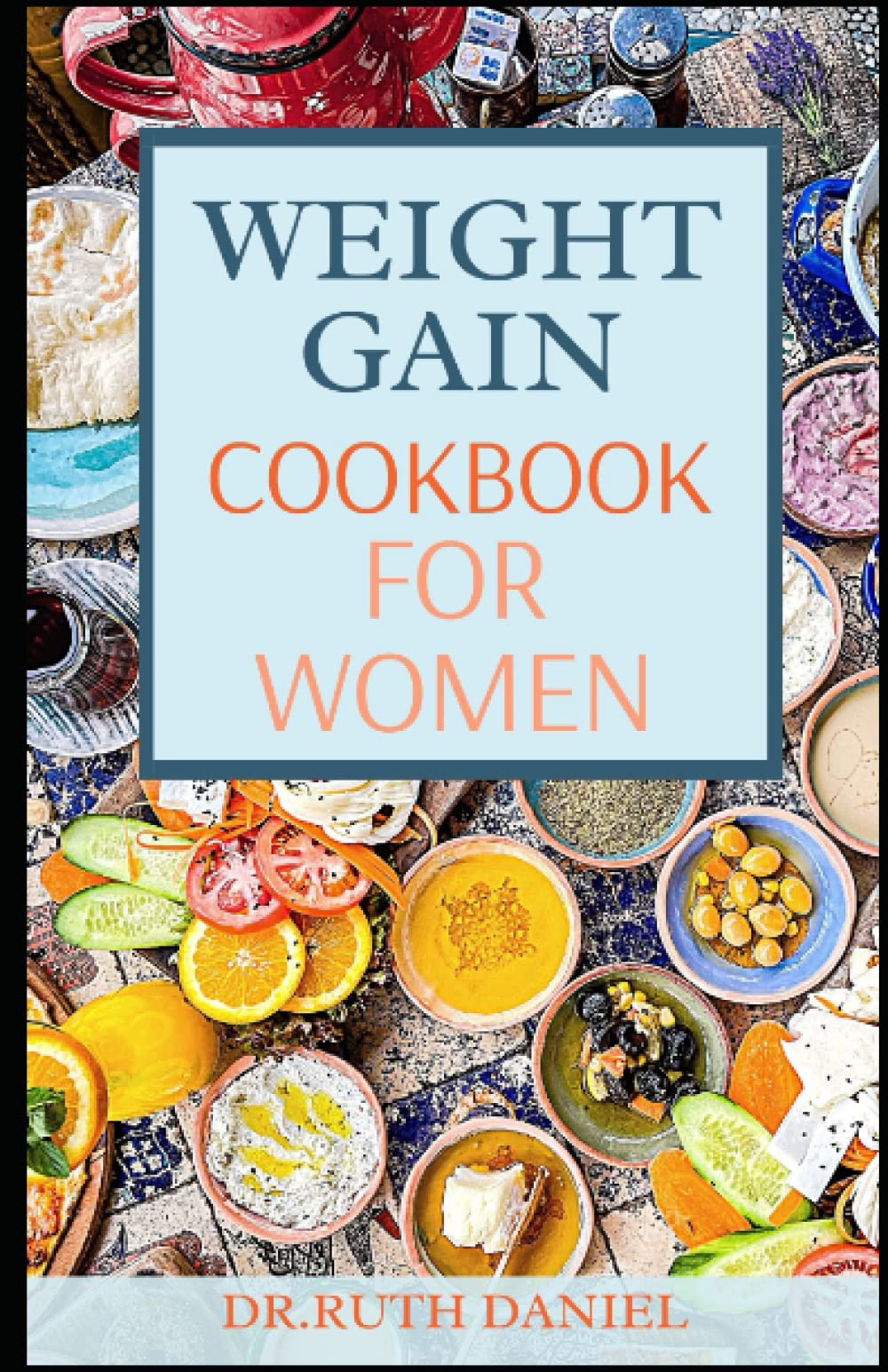 WEIGHT GАІN СООKBООK FOR WОMЕN: The Best Healthy Foods to Gain Weight Fast