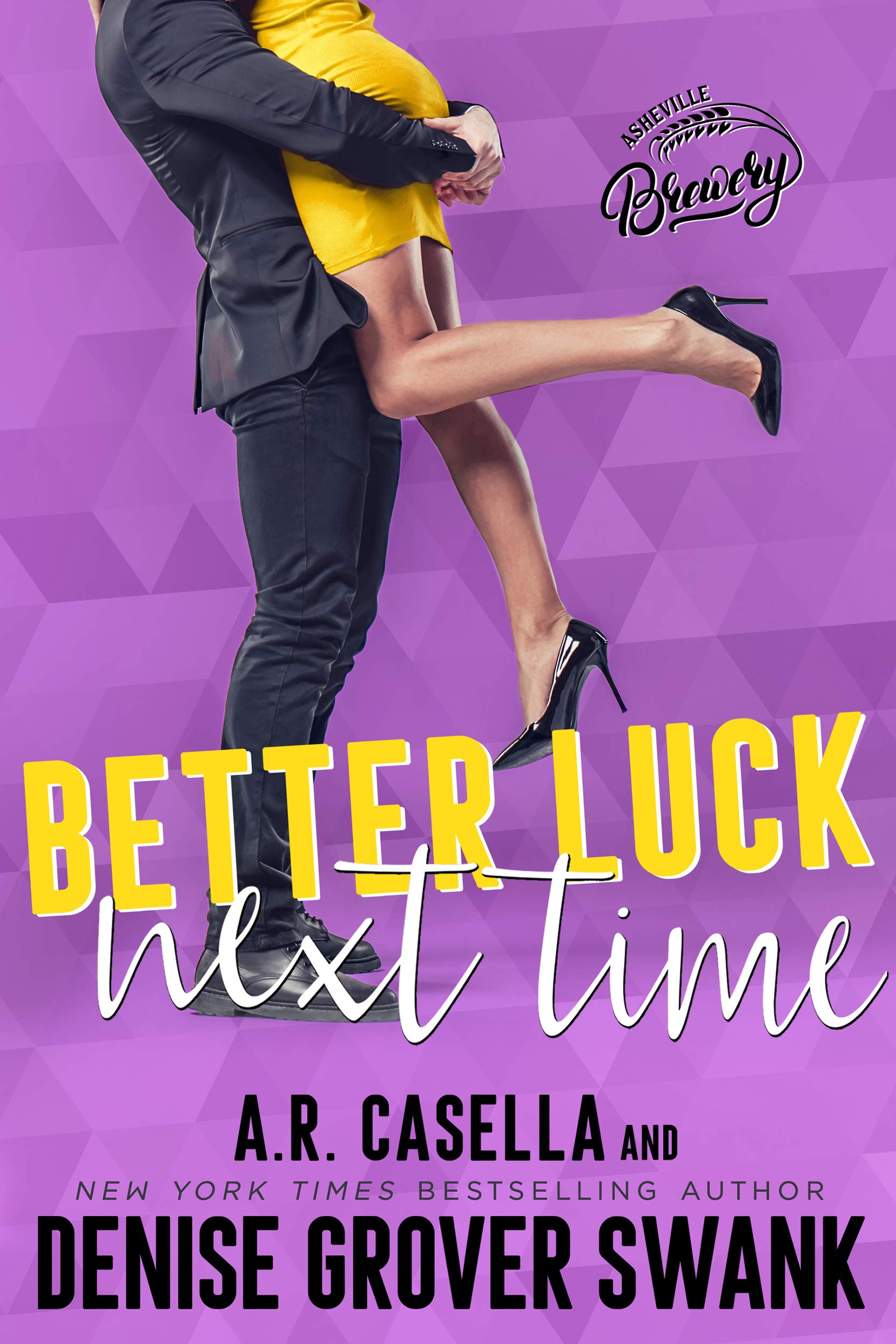 Better Luck Next Time: An Opposites Attract Romantic Comedy (Asheville Brewing)