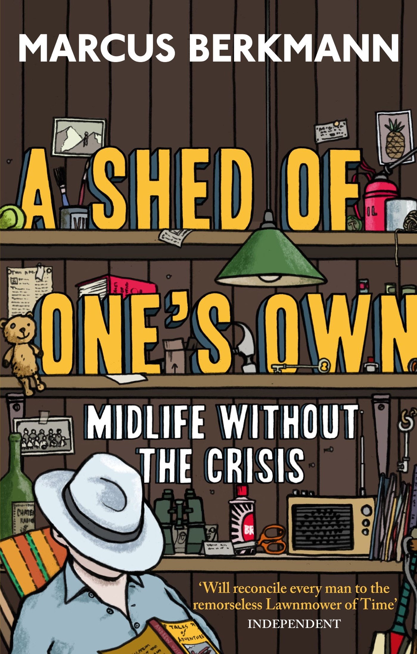 A Shed Of One's Own: Midlife Without the Crisis