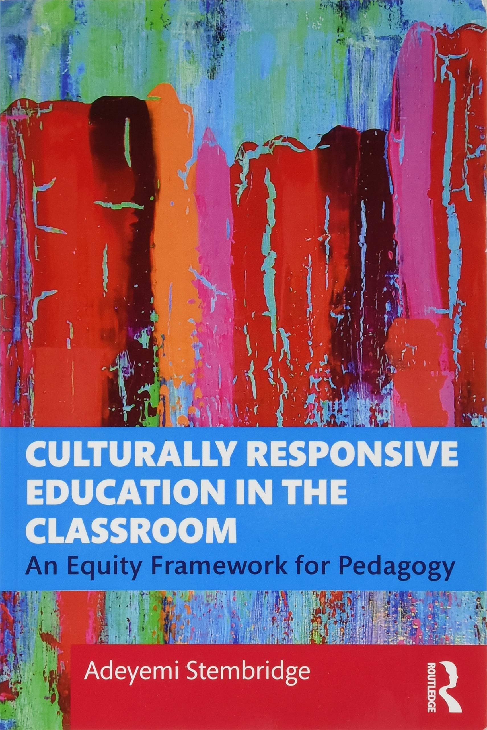 Culturally Responsive Education in the Classroom: An Equity Framework for Pedagogy