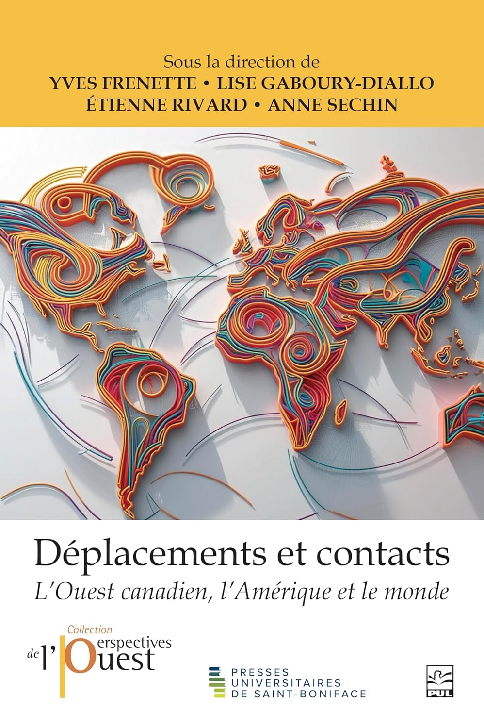 Yves Frenette - Deplacements et contacts. l'ouest canadien, l'amerique et le monde (2026)