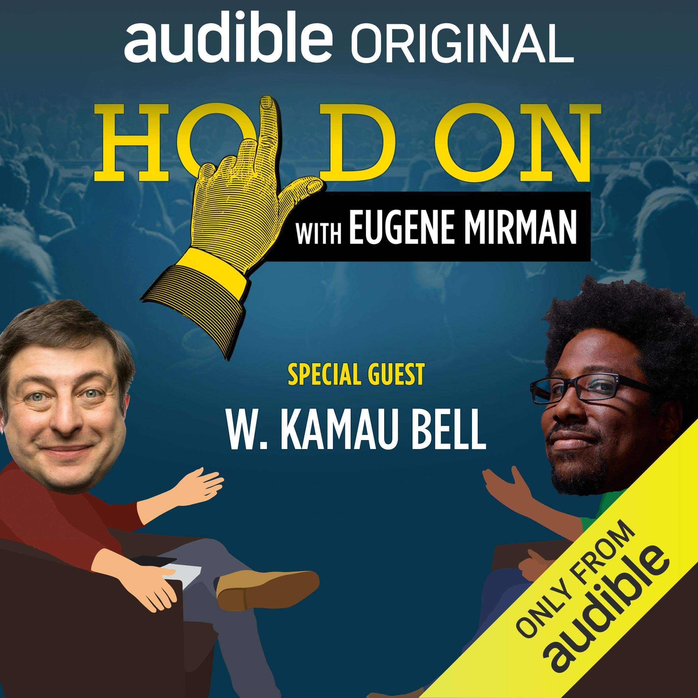 Ep. 21: W. Kamau Bell Encounters Imperfect Strangers (Hold On with Eugene Mirman)