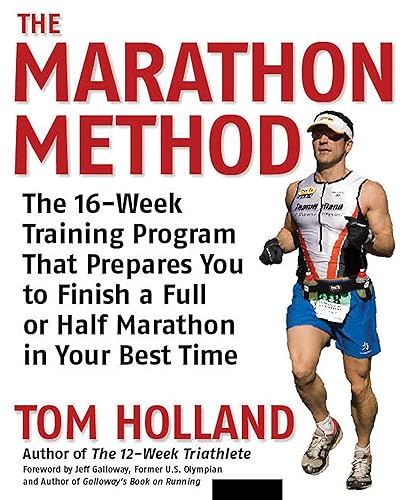 The Marathon Method: The 16-Week Training Program That Prepares You to Finish a Full or Half Marathon in Your Best Time [Lingua inglese]: The 16-Week ... a Full or Half Marathon at Your Best Time
