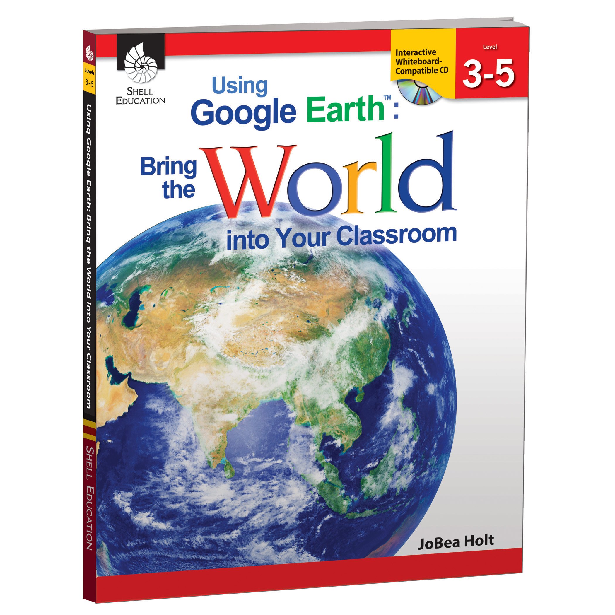 Using Google Earth™: Bring the World into Your Classroom Levels 3-5 1st Edition
