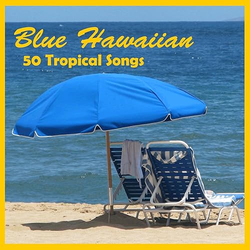 Blue Hawaiian 50 Tropical Songs by Various artists on Amazon Music