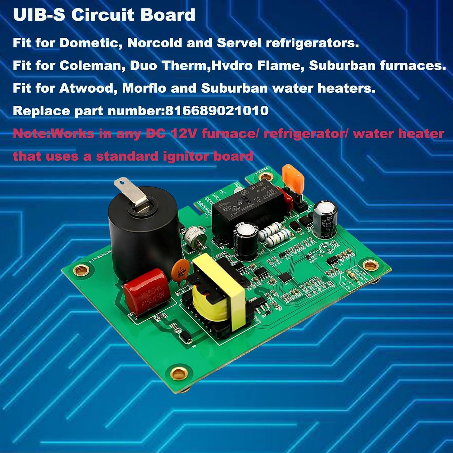 816689021010 UIB S/UIB-S Circuit Board Compatible with Coleman/Duo-Therm/Hydro-Flame/Suburban Furnaces And Atwood/Mor-Flo/Norcold/Servel Refrigerators/Suburban Water Heaters